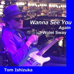 Wanna See You Again